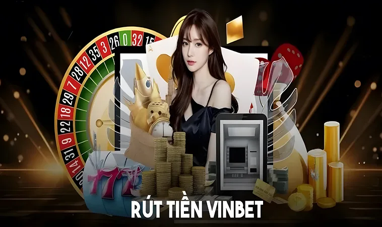 Cách Rút Tiền Vinbet Hiệu Quả Nhờ Hướng Dẫn Chi Tiết