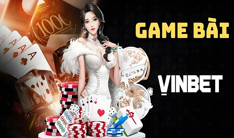 Hướng Dẫn Chi Tiết Chơi Game Bài Vinbet Đơn Giản Và Hiệu Quả